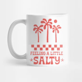 Feeling Salty Mug